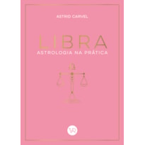 LIBRA - ASTROLOGIA NA PRÁTICA