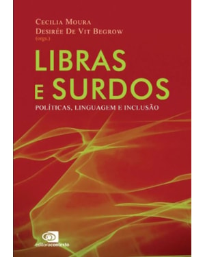 LIBRAS E SURDOS: POLÍTICAS, LINGUAGEM E INCLUSÃO (FINALISTA JABUTI ACADÊMICO 2025)