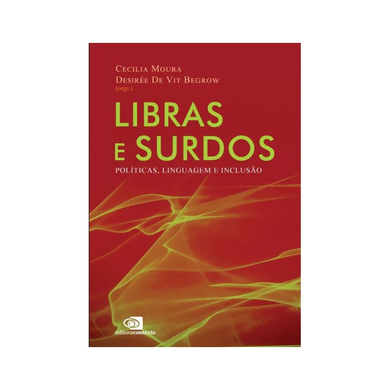 LIBRAS E SURDOS: POLÍTICAS, LINGUAGEM E INCLUSÃO (FINALISTA JABUTI ACADÊMICO 2025)