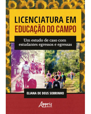LICENCIATURA EM EDUCAÇÃO DO CAMPO: UM ESTUDO DE CASO COM ESTUDANTES EGRESSOS E EGRESSAS