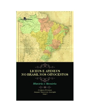 Liceus e ateneus no Brasil nos oitocentos: história e memória