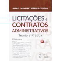 LICITAÇÕES E CONTRATOS ADMINISTRATIVOS - TEORIA E PRÁTICA
