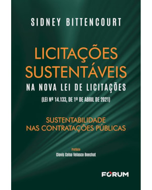 Licitações sustentáveis na nova lei de licitações (lei nº 14.133, de 1º de abril de 2021): sustentabilidade nas contratações públicas