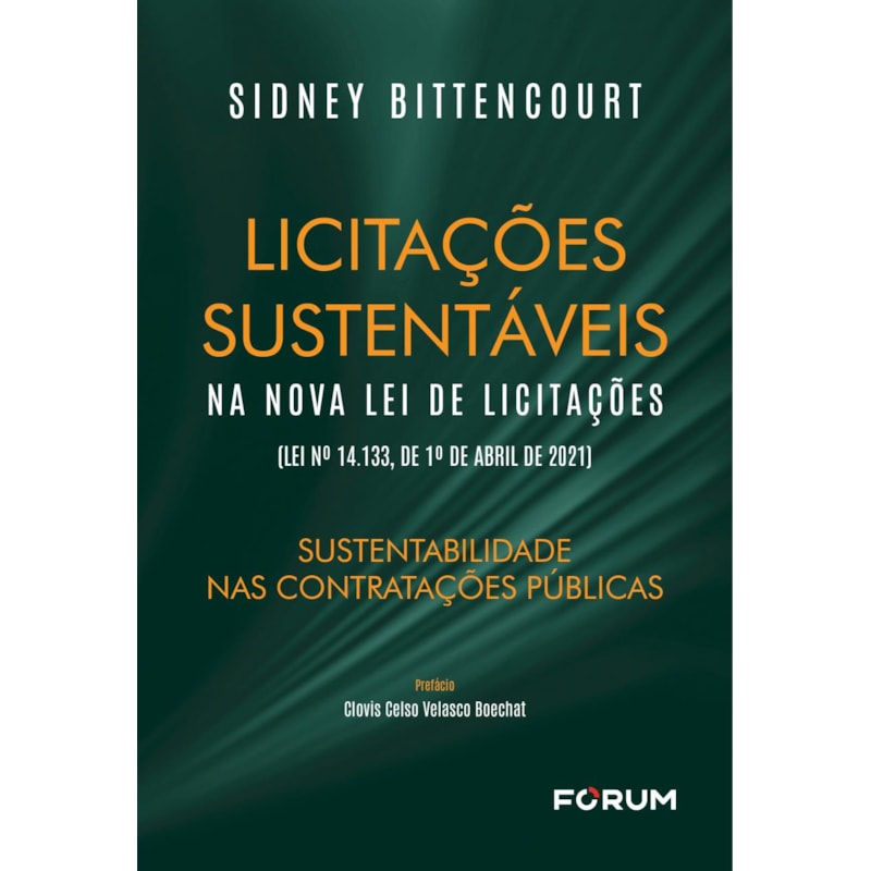 LICITAÇÕES SUSTENTÁVEIS NA NOVA LEI DE LICITAÇÕES (LEI Nº 14.133, DE 1º DE ABRIL DE 2021): SUSTENTABILIDADE NAS CONTRATAÇÕES PÚBLICAS