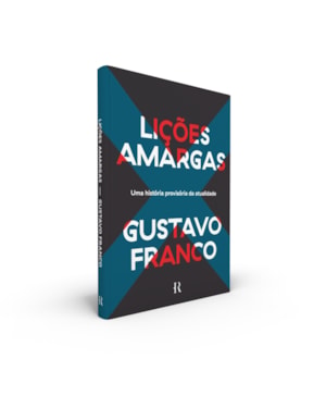LIÇÕES AMARGAS: UMA HISTÓRIA PROVISÓRIA DA ATUALIDADE