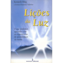 LIÇÕES DA LUZ: O QUE PODEMOS APRENDER COM AS EXPERIÊNCIAS DE PROXIMIDADE DA MORTE 
