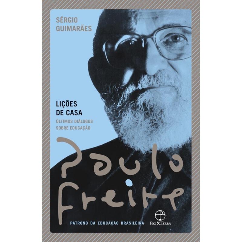 LIÇÕES DE CASA: ÚLTIMOS DIÁLOGOS SOBRE EDUCAÇÃO