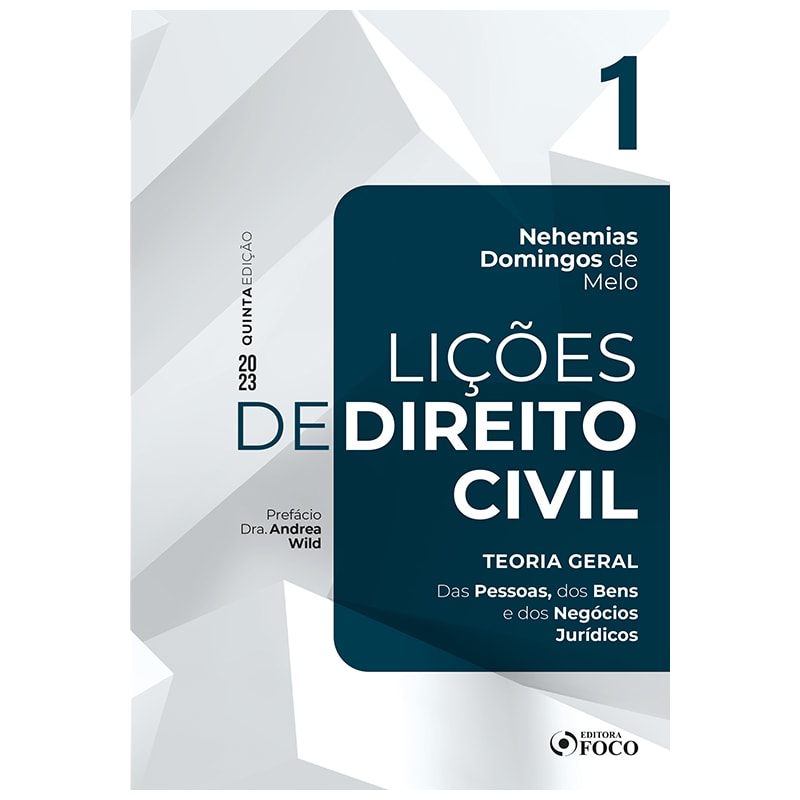 LIÇÕES DE DIREITO CIVIL - VOLUME 1 - 5ª ED - 2023: TEORIA GERAL - DAS PESSOAS, DOS BENS E DOS NEGÓCIO JURÍDICOS
