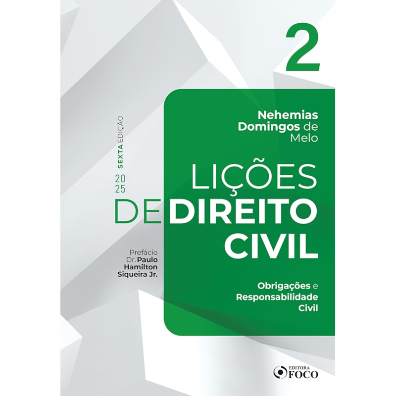 LIÇÕES DE DIREITO CIVIL - VOLUME 2 - 6ª ED - 2025: OBRIGAÇÕES E RESPONSABILIDADE CIVIL