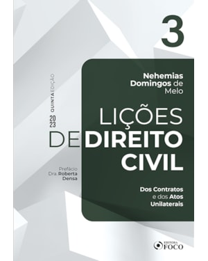 LIÇÕES DE DIREITO CIVIL - VOLUME 3 - 5ª ED - 2023: DOS CONTRATOS E DOS ATOS UNILATERAIS