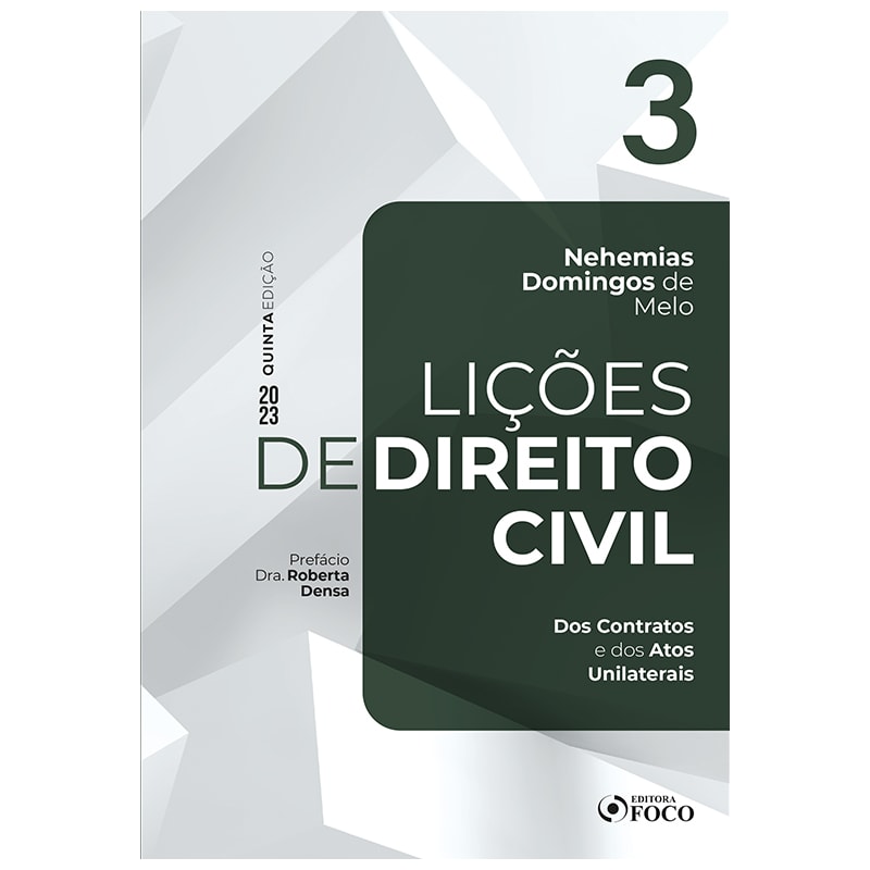 LIÇÕES DE DIREITO CIVIL - VOLUME 3 - 5ª ED - 2023: DOS CONTRATOS E DOS ATOS UNILATERAIS
