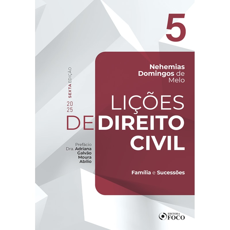 LIÇÕES DE DIREITO CIVIL - VOLUME 5 - 6ª ED - 2025: FAMÍLIA E SUCESSÕES
