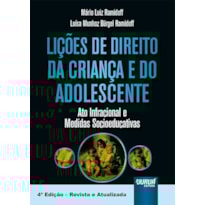 LIÇÕES DE DIREITO DA CRIANÇA E DO ADOLESCENTE - ATO INFRACIONAL E MEDIDAS SOCIOEDUCATIVAS
