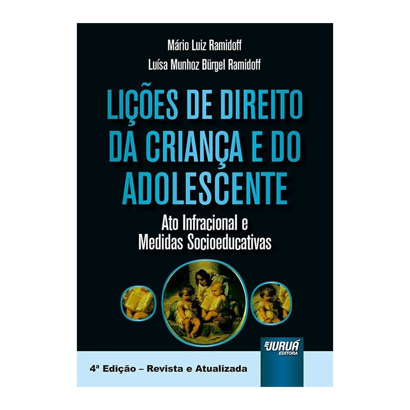 LIÇÕES DE DIREITO DA CRIANÇA E DO ADOLESCENTE - ATO INFRACIONAL E MEDIDAS SOCIOEDUCATIVAS
