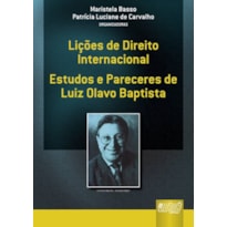 LIÇÕES DE DIREITO INTERNACIONAL - ESTUDOS E PARECERES DE LUIZ OLAVO BAPTISTA