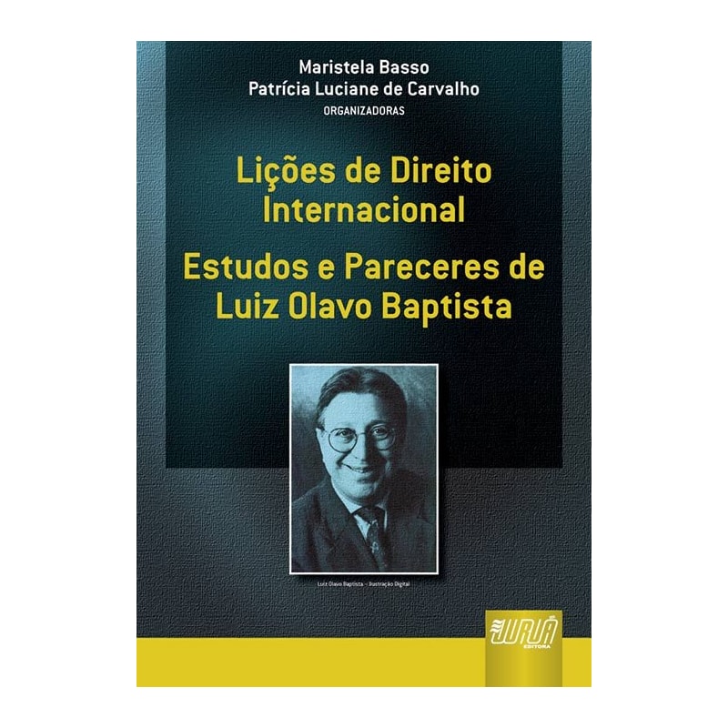 LIÇÕES DE DIREITO INTERNACIONAL - ESTUDOS E PARECERES DE LUIZ OLAVO BAPTISTA
