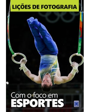 LIÇÕES DE FOTOGRAFIA - COM O FOCO EM ESPORTES