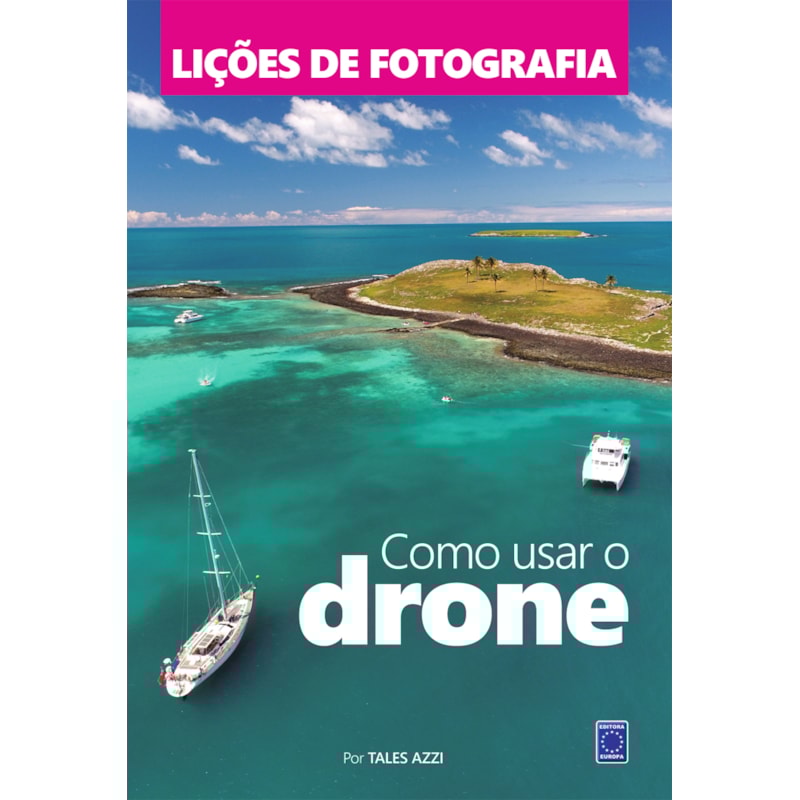 LIÇÕES DE FOTOGRAFIA: COMO USAR O DRONE