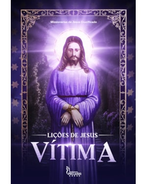 LIÇÕES DE JESUS - VÍTIMA