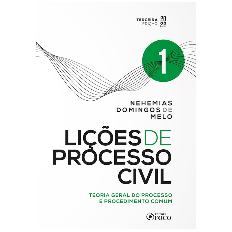 LIÇÕES DE PROCESSO CIVIL - VOLUME 1 - 3ª ED - 2022: TEORIA GERAL DO PROCESSO E PROCEDIMENTO COMUM