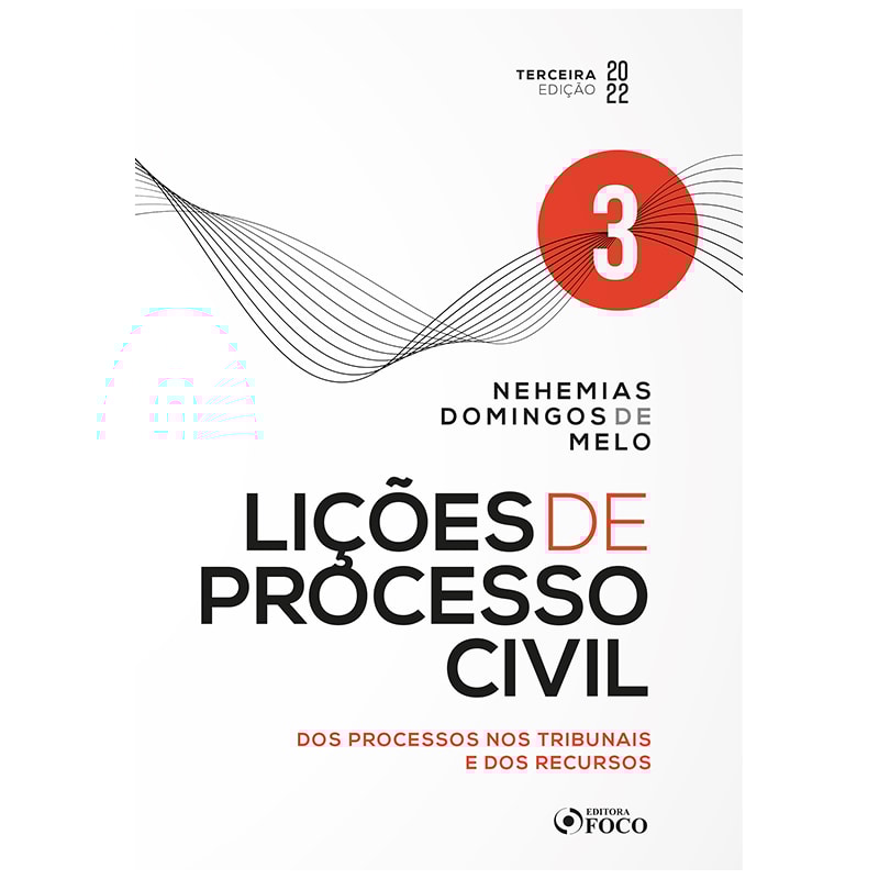 LIÇÕES DE PROCESSO CIVIL - VOLUME 3 - 3ª ED - 2022: DOS PROCESSOS NOS TRIBUNAIS E DOS RECURSOS