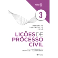 LIÇÕES DE PROCESSO CIVIL - VOLUME 3 - 4ª ED - 2025: DOS PROCESSOS NOS TRIBUNAIS E DOS RECURSOS