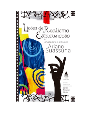 LIÇÕES DE REALISMO ESPERANÇOSO: A SABEDORIA E O RISO DE ARIANO SUASSUNA