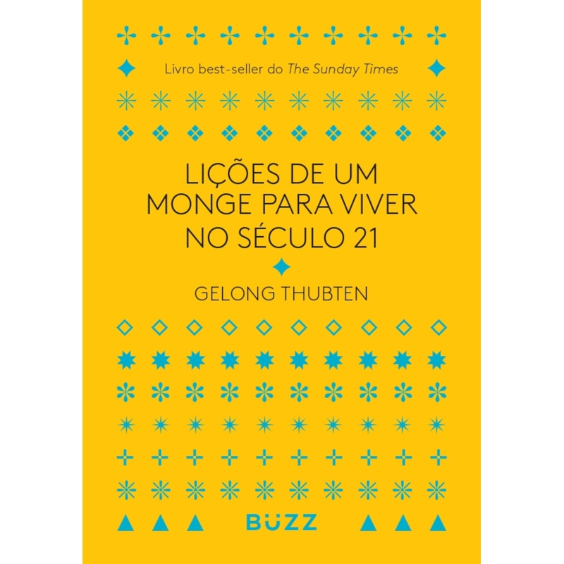 LIÇÕES DE UM MONGE PARA VIVER NO SÉCULO 21: LIVRO BEST-SELLER DO THE SUNDAY TIMES