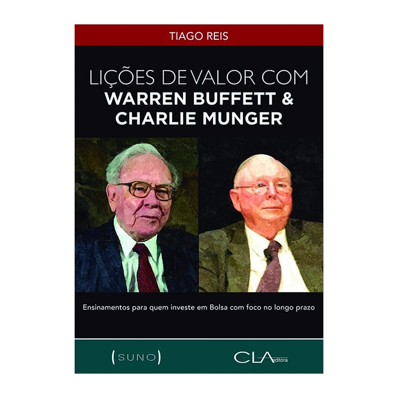LIÇÕES DE VALOR COM WARREN BUFFETT & CHARLIE MUNGER: ENSINAMENTOS PARA QUEM INVESTE EM BOLSA COM FOCO NO LONGO PRAZO