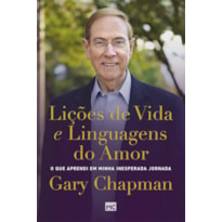 LIÇÕES DE VIDA E LINGUAGENS DO AMOR: O QUE APRENDI EM MINHA INESPERADA JORNADA