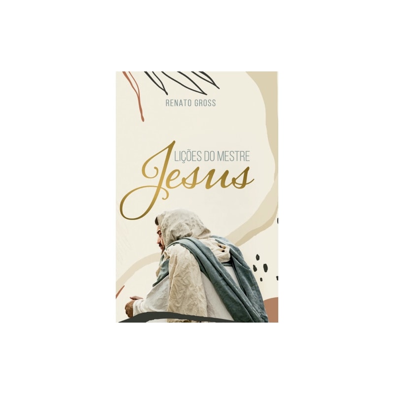 LIÇÕES DO MESTRE JESUS
                                                  