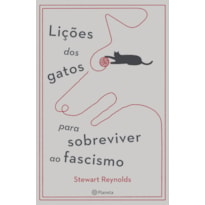 LIÇÕES DOS GATOS PARA SOBREVIVER AO FASCISMO