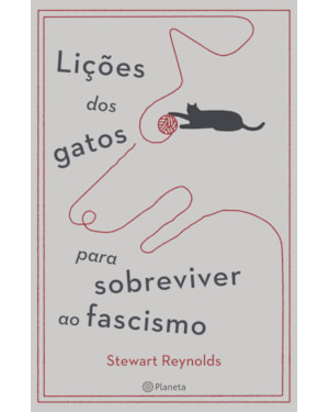 LIÇÕES DOS GATOS PARA SOBREVIVER AO FASCISMO