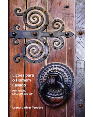 LIÇÕES PARA O HOMEM CASADO - PORTUGAL - SÉCULOS XIV-XVI