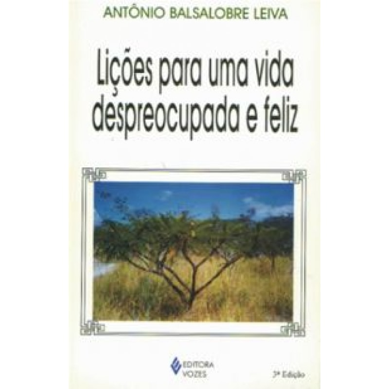 LIÇÕES PARA UMA VIDA DESPREOCUPADA E FELIZ