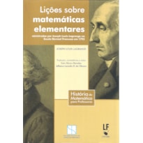 LIÇÕES SOBRE MATEMÁTICAS ELEMENTARES: MINISTRADAS POR JOSEPH LOUIS LAGRANGE NA ESCOLA NORMAL FRANCESA DE 1795