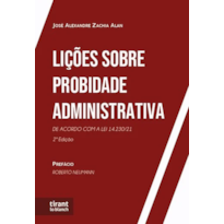 LIÇÕES SOBRE PROBIDADE ADMINISTRATIVA : DE ACORDO COM AS MODIFICAÇÕES DA LEI 14.230/21 - 2ª EDIÇÃO