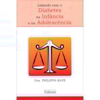 LIDANDO COM O DIABETES NA INFANCIA E NA ADOLESCENCIA - 1 LIDANDO COM O DIABETES NA INFANCIA E NA ADOLESCENCIA - 1