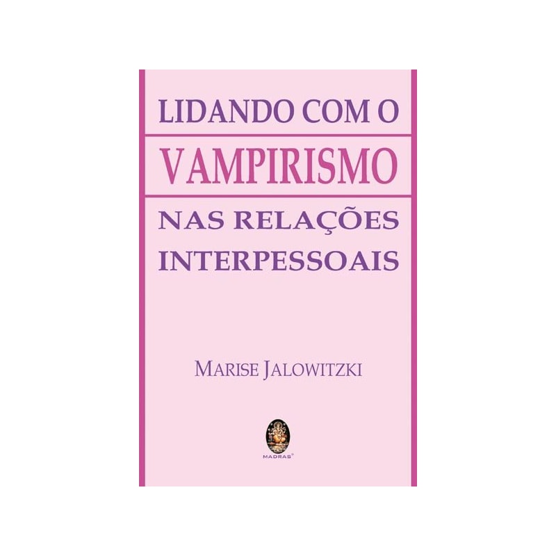 LIDANDO COM O VAMPIRISMO NAS RELAÇÕES