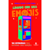 LIDANDO COM SEUS EMOJIS: 100 DEVOCIONAIS PARA ENTENDER SUAS EMOÇÕES