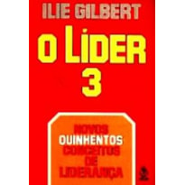 LIDER 3, O - NOVOS QUINHENTOS CONCEITOS DE LIDERANCA - 1