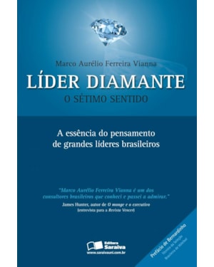 LÍDER DIAMANTE: O SÉTIMO SENTIDO: A ESSÊNCIA DO PENSAMENTO DE GRANDES LÍDERES BRASILEIROS