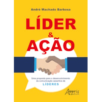 LÍDER & AÇÃO: UMA PROPOSTA PARA O DESENVOLVIMENTO DA COMUNICAÇÃO ASSERTIVA DE LÍDERES