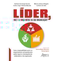 LÍDER, VOCÊ É A FORÇA MOTRIZ DA SUA ORGANIZAÇÃO?: COMO A RESPONSABILIDADE SOCIAL E OS COMPORTAMENTOS CONTRAPRODUCENTES PODEM IMPACTAR O DESEMPENHO DOS COLABORADORES E DAS ORGANIZAÇÕES