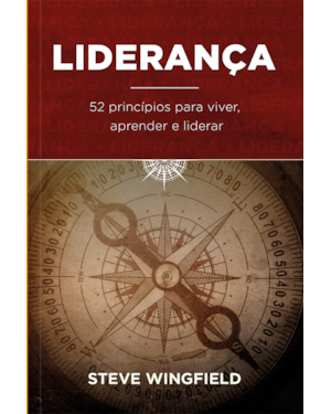 Liderança: 52 princípios para viver e liderar