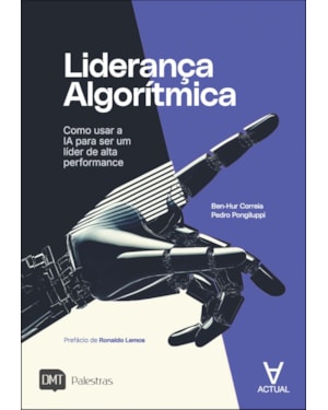 Liderança algorítmica: como usar a IA para ser um líder de alta performance