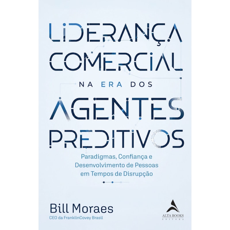 Liderança Comercial na Era dos Agentes Preditivos: Paradigmas, Confiança e Desenvolvimento de Pessoas em Tempos de Disrupção