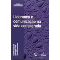 LIDERANÇA E COMUNICAÇÃO NA VIDA CONSAGRADA