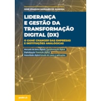 Liderança e gestão da transformação digital (dx): o game changer das empresas e instituições analógicas