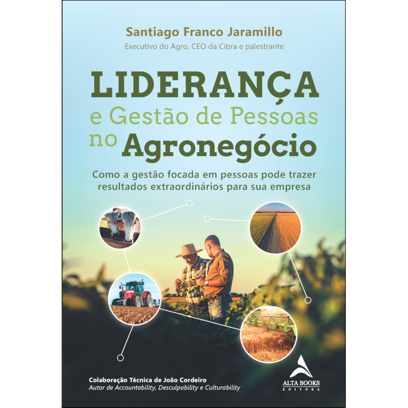 Liderança e gestão de pessoas no agronegócio: como a gestão focada em pessoas pode trazer resultados extraordinários para sua empresa